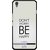 Snooky Printed Be Happy Mobile Back Cover For One Plus X - Grey