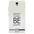 Snooky Printed Be Happy Mobile Back Cover For Gionee Pioneer P4 - Grey