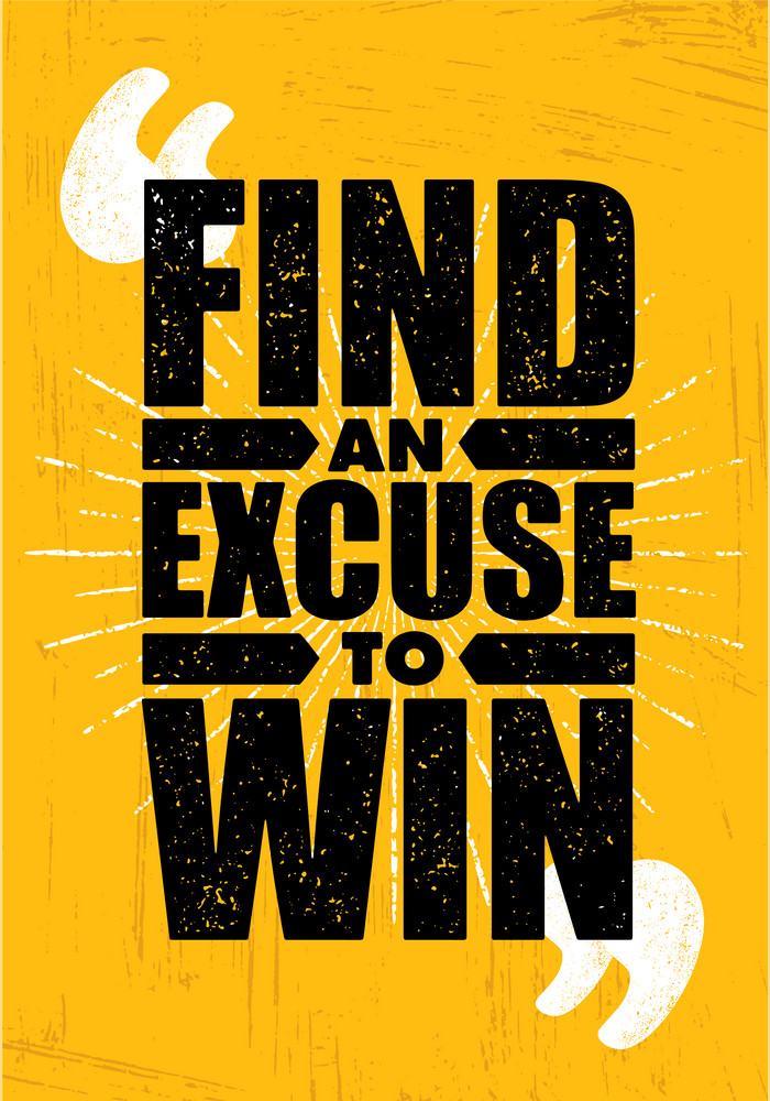 buy-find-an-excuse-to-winall-time-posters-sticker-paperprint-sticker