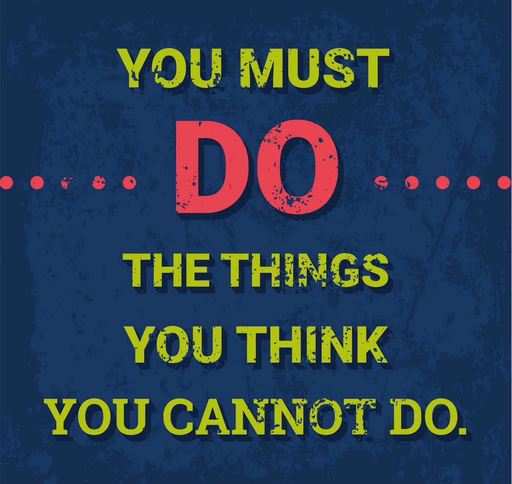 Buy you must do the things you think you cannot doAll Time Posters ...