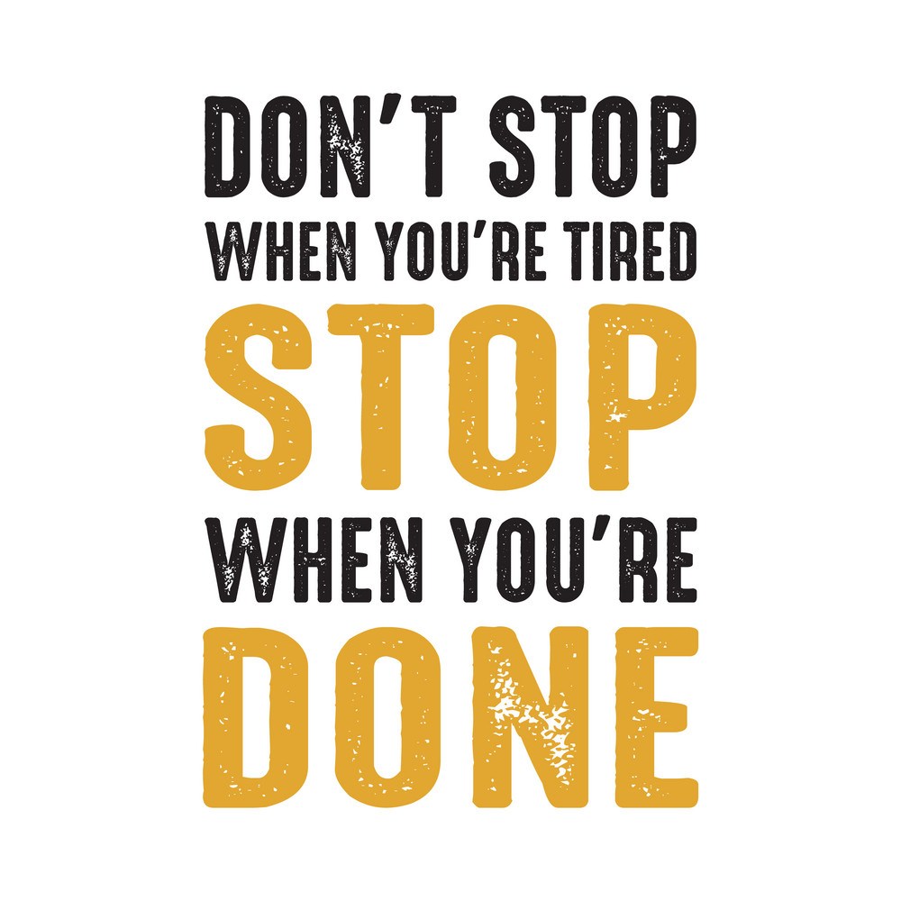 I you when a stop. Don't be tired.