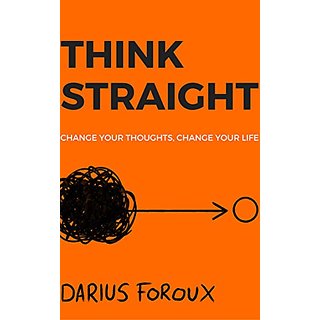 THINK STRAIGHT Change Your Thoughts, Change Your Life E-Book INSTANT DELIVERY (deliver via e-mail)