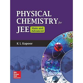                       Physical Chemistry for JEE Main  Advanced BY K L KAPOOR                                              