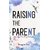 Raising The Parent