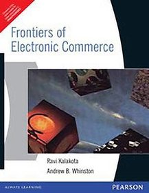 Frontiers of Electronic Commerce by RAVI KALAKOTA  ANDREW B WHINSTON