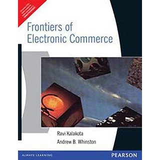                       Frontiers of Electronic Commerce by RAVI KALAKOTA  ANDREW B WHINSTON                                              