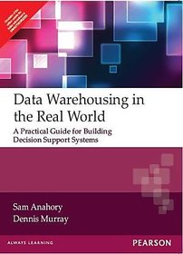 Data Warehousing in the Real World By SAM ANAHORY  DENNIS MURRAY