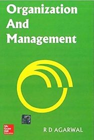 Organization and Management BY R D AGARWAL