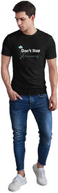 don't stop dreaming Men Half sleeve Round Neck Printed
