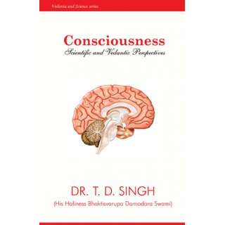 Consciousness - Scientific and Vedantic Perspectives
