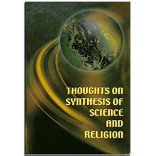 Thoughts on Synthesis of Science and Religion