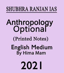 Shubhra Ranjan Ias Anthropology Optional Printed Notes 2021 English Medium By Hima Mam