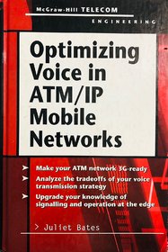 Optimizing Voice in ATM/IP Mobile Networks BY JULIET BATES