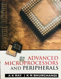 Advanced Microprocessors And Peripherals By A K Ray  K M Bhurchandi