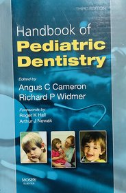 Handbook Of Pediatric Dentistry BY ANGUS C CAMERON  RICHARD P WIDMER