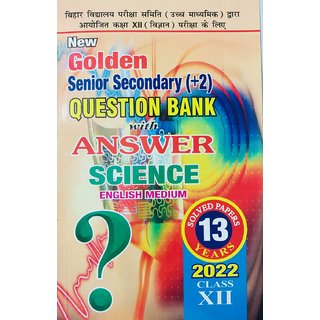                       Bihar Board Senior Secondary 10+2 With 13 Years Question Bank For SCIENCE                                              