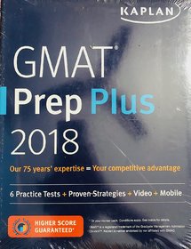 GMAT Prep Plus 2018 Practice Tests + Proven Strategies + Online + Video + Mobile BY KAPLAN