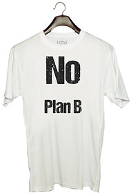 UDNAG Unisex Round Neck Graphic 'Plan | No plan B' Polyester T-Shirt White