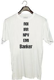 UDNAG Unisex Round Neck Graphic 'ROI IRR NPV EMI Banker' Polyester T-Shirt White