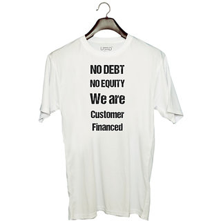 UDNAG Unisex Round Neck Graphic 'Quote | No debt no equity we are Customer Financed' Polyester T-Shirt White