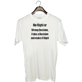                       UDNAG Unisex Round Neck Graphic 'Decision | i take a decision and make it right' Polyester T-Shirt White                                              
