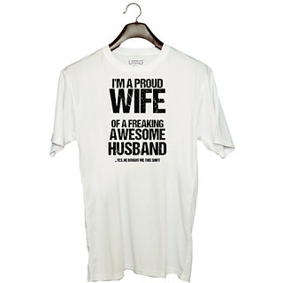                       UDNAG Unisex Round Neck Graphic 'Wife and Husband | Im Proud Wife of Freaking awesome Husband' Polyester T-Shirt White                                              