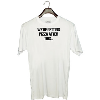                       UDNAG Unisex Round Neck Graphic 'Pizza | We are getting pizza after this' Polyester T-Shirt White                                              