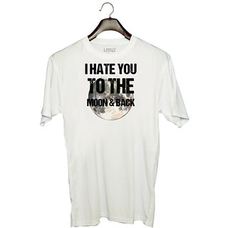                       UDNAG Unisex Round Neck Graphic 'I hate you to the moon and back' Polyester T-Shirt White                                              