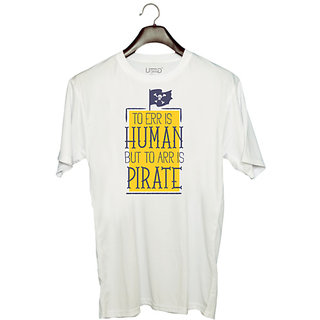                       UDNAG Unisex Round Neck Graphic 'To err is human but to arr is pirate' Polyester T-Shirt White                                              