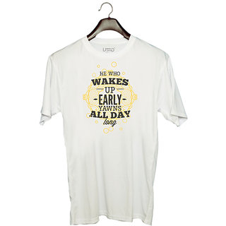                       UDNAG Unisex Round Neck Graphic 'Quote | He who wakes up early yawns all day long' Polyester T-Shirt White                                              