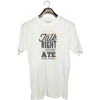                       UDNAG Unisex Round Neck Graphic 'I cant talk right now, ate some garlic' Polyester T-Shirt White                                              