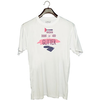                       UDNAG Unisex Round Neck Graphic 'Makeup | when in doubt just add Glitter' Polyester T-Shirt White                                              