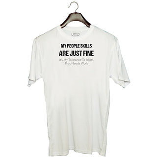                       UDNAG Unisex Round Neck Graphic 'My people skills are just fine its my tolerance to idiots' Polyester T-Shirt White                                              