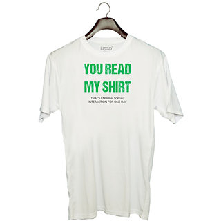                       UDNAG Unisex Round Neck Graphic 'You read my shirt | That enough social interaction for one day' Polyester T-Shirt White                                              