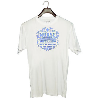                       UDNAG Unisex Round Neck Graphic 'Nurse | Nurse Beacuse superhero isn't an official job title' Polyester T-Shirt White                                              