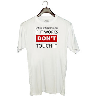                       UDNAG Unisex Round Neck Graphic '1st rule of programming if it works dont touch it' Polyester T-Shirt White                                              