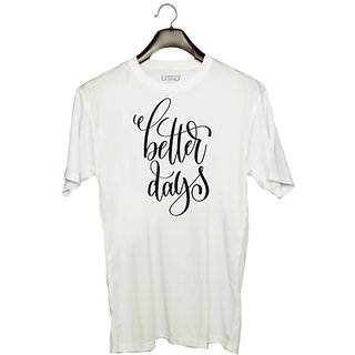                       UDNAG Unisex Round Neck Graphic 'Better Days' Polyester T-Shirt White                                              