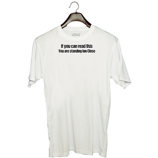                       UDNAG Unisex Round Neck Graphic 'If you can read this you are standing too close' Polyester T-Shirt White                                              