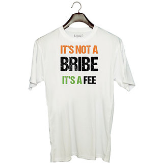                       UDNAG Unisex Round Neck Graphic 'Independence Day | Its not a Bribe its a Fee' Polyester T-Shirt White                                              