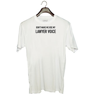                       UDNAG Unisex Round Neck Graphic 'Lawyer | Don't make me use my Lawyer voice' Polyester T-Shirt White                                              