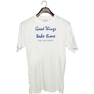                       UDNAG Unisex Round Neck Graphic 'Good things take time' Polyester T-Shirt White                                              