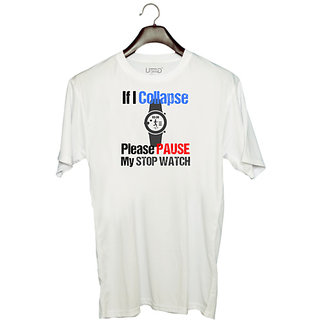                       UDNAG Unisex Round Neck Graphic 'If i collapse please pause my stopwatch' Polyester T-Shirt White                                              