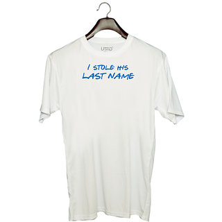                       UDNAG Unisex Round Neck Graphic 'I stole his last name' Polyester T-Shirt White                                              