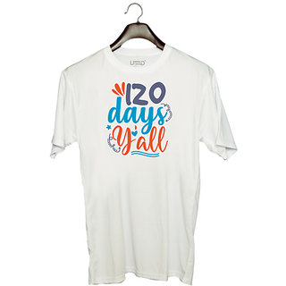                       UDNAG Unisex Round Neck Graphic 'You All | 120 days yalll' Polyester T-Shirt White                                              
