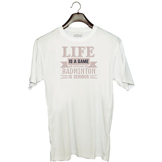                       UDNAG Unisex Round Neck Graphic 'Badminton | LIFE is a game BADMINTON is serious' Polyester T-Shirt White                                              