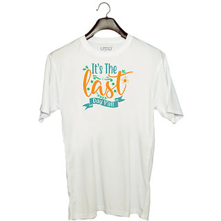                       UDNAG Unisex Round Neck Graphic 'Last Day | it's the last day y'all' Polyester T-Shirt White                                              