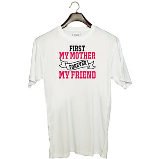                       UDNAG Unisex Round Neck Graphic 'FIRST MY MOTHER FOREVER MY FRIEND' Polyester T-Shirt White                                              