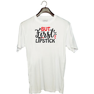                       UDNAG Unisex Round Neck Graphic 'lipstick | but first lipstick' Polyester T-Shirt White                                              