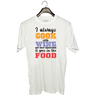                       UDNAG Unisex Round Neck Graphic 'Cook wine food | I Always Cook With Wine' Polyester T-Shirt White                                              