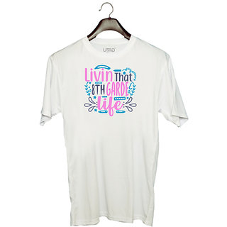                       UDNAG Unisex Round Neck Graphic 'School Teacher | livin that 8th garde life' Polyester T-Shirt White                                              